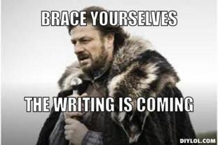 resized_winter-is-coming-meme-generator-brace-yourselves-the-writing-is-coming-ffcf85
