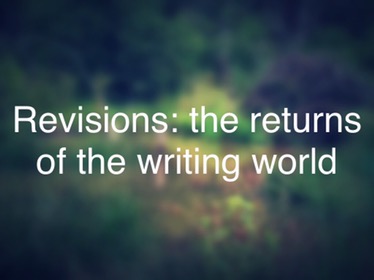 Revisions: the returns of the writing&nbsp;world